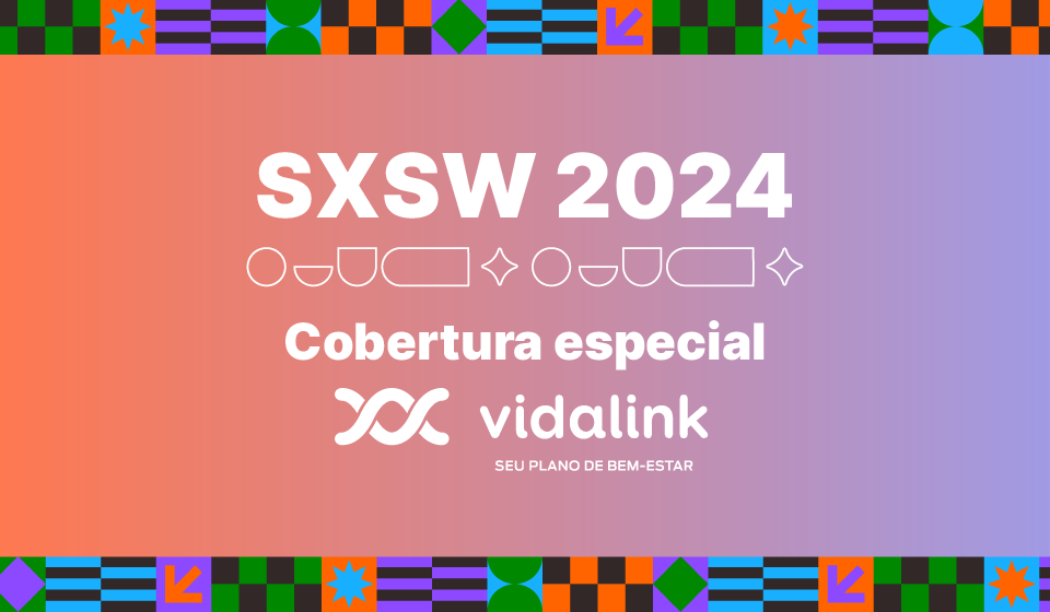 sxsw-2024-cobertura-exclusiva-vidalink