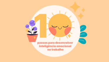 10 passos para desenvolver inteligência emocional no trabalho_blog