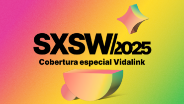 sxsw-2025-cobertura-exclusiva-vidalink