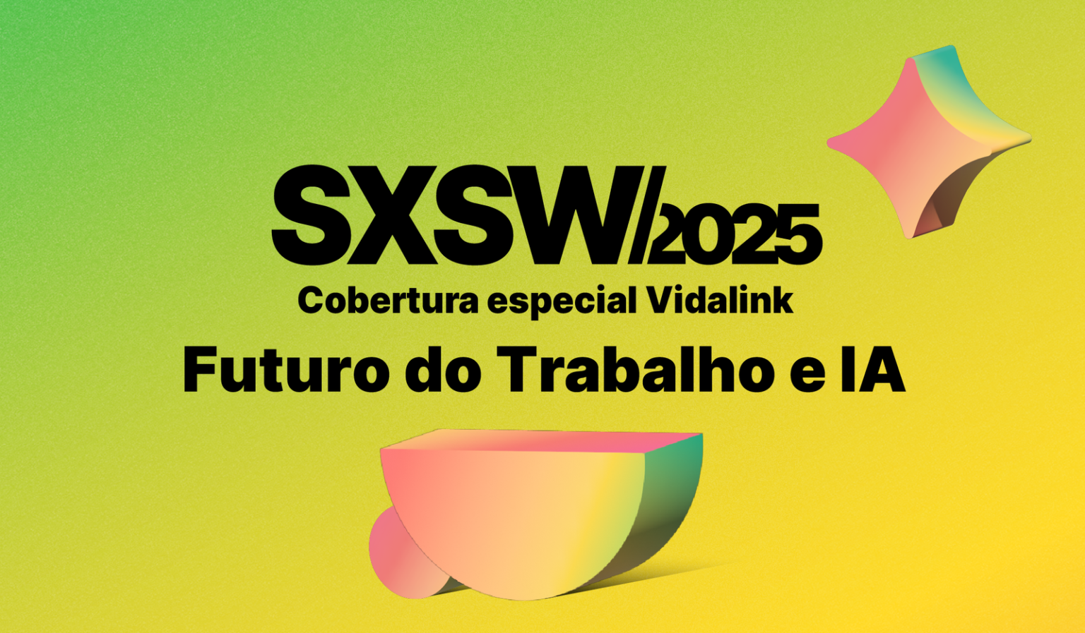 SXSW 2025: o Futuro do Trabalho e a Inteligência Artificial